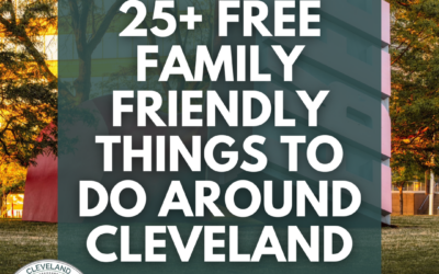 25+ Free Family Friendly Things To Do Around Cleveland
