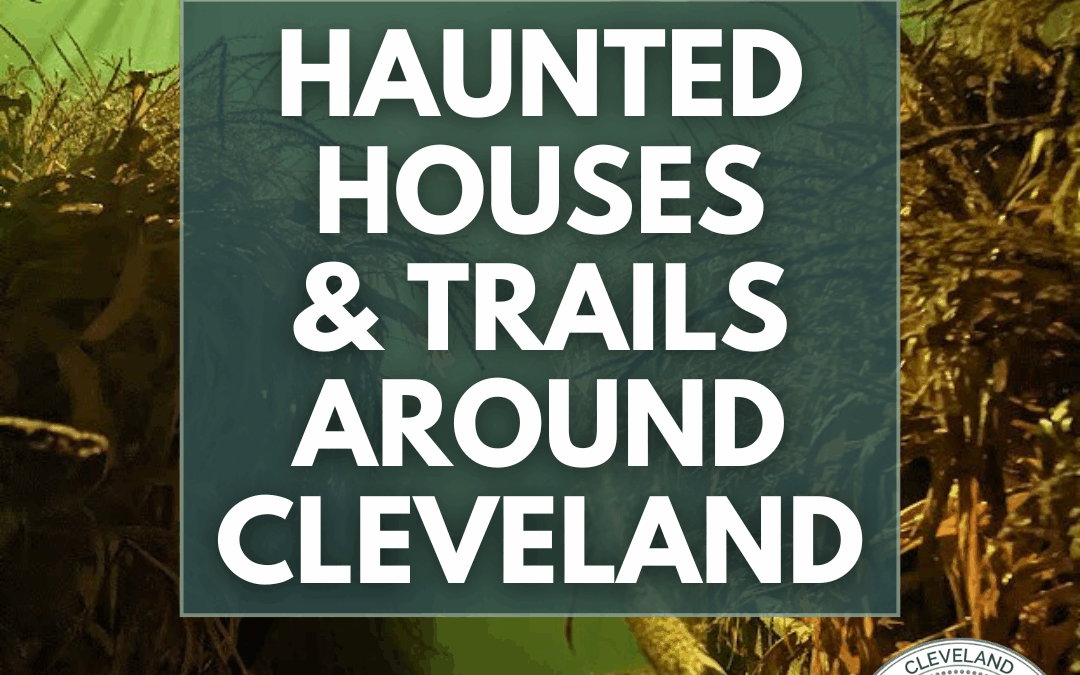 Haunted Houses & Trails Around Cleveland