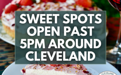 Sweet Spots Open Past 5pm Around Cleveland