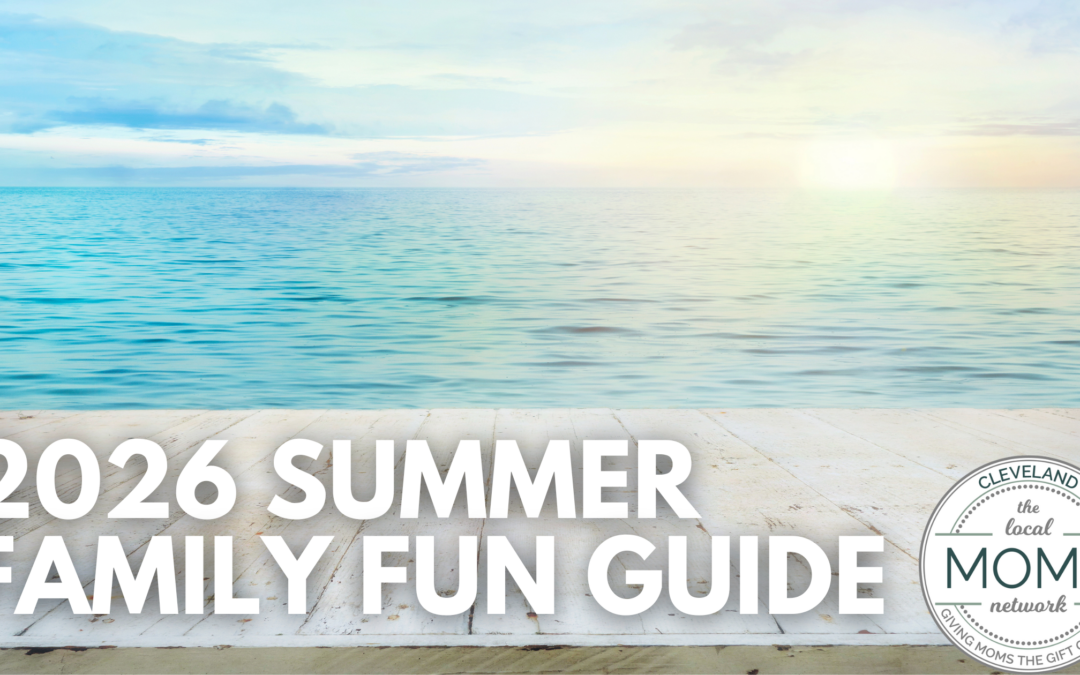 The Cleveland Moms 2026 Summer Family Fun Guide