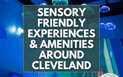 Sensory Friendly Experiences & Amenities Around Cleveland