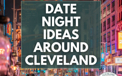 Date Night Ideas Around Cleveland