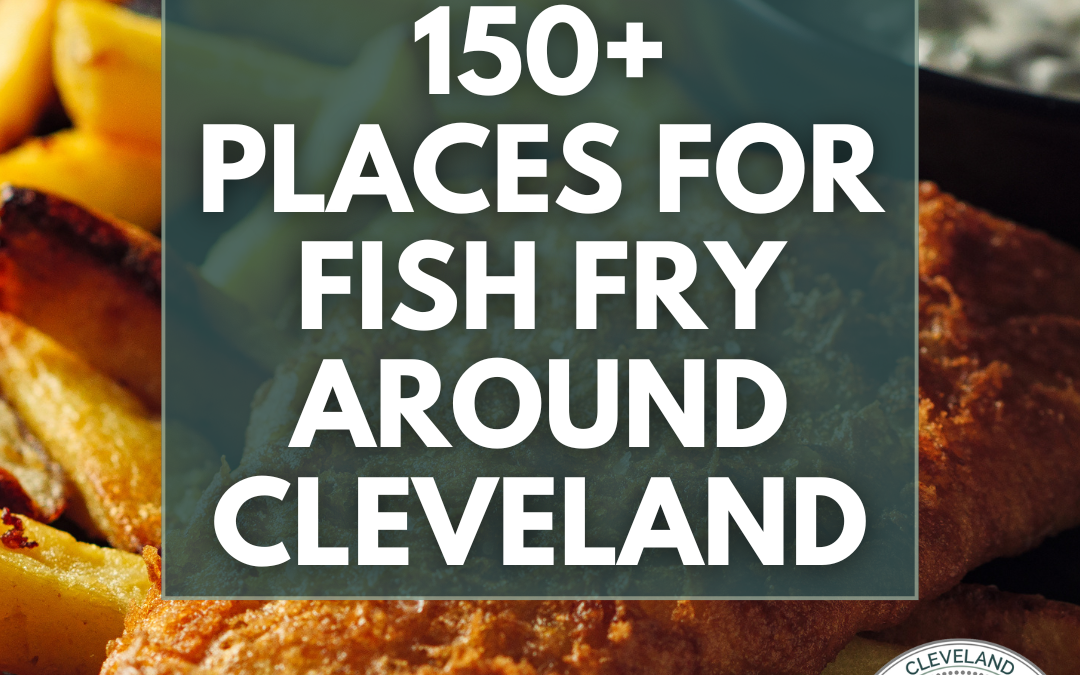 150+ Places For Fish Fry Around Cleveland